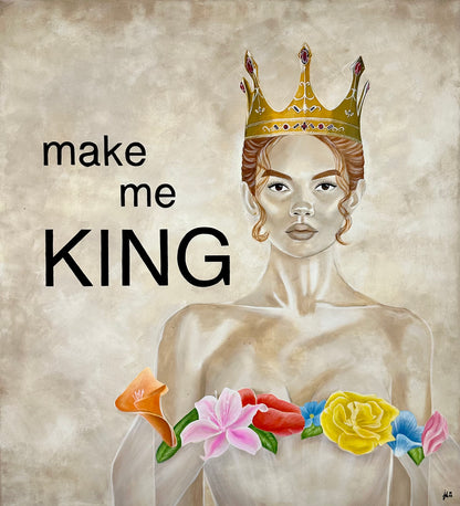 Make me King, 2025